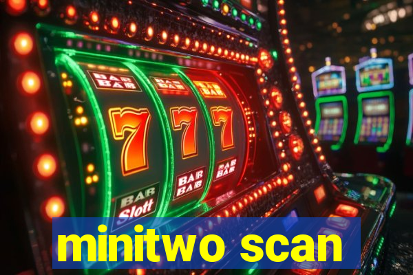 minitwo scan